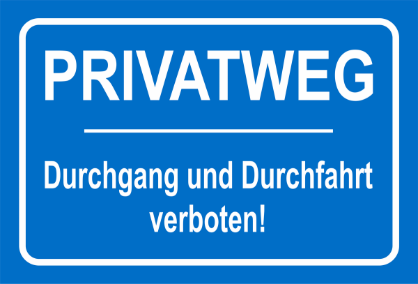 Hinweisschild im Querformat in der Farbe Blau und Weiß mit Aufschrift Privatweg Durchgang und Durchfahrt verboten